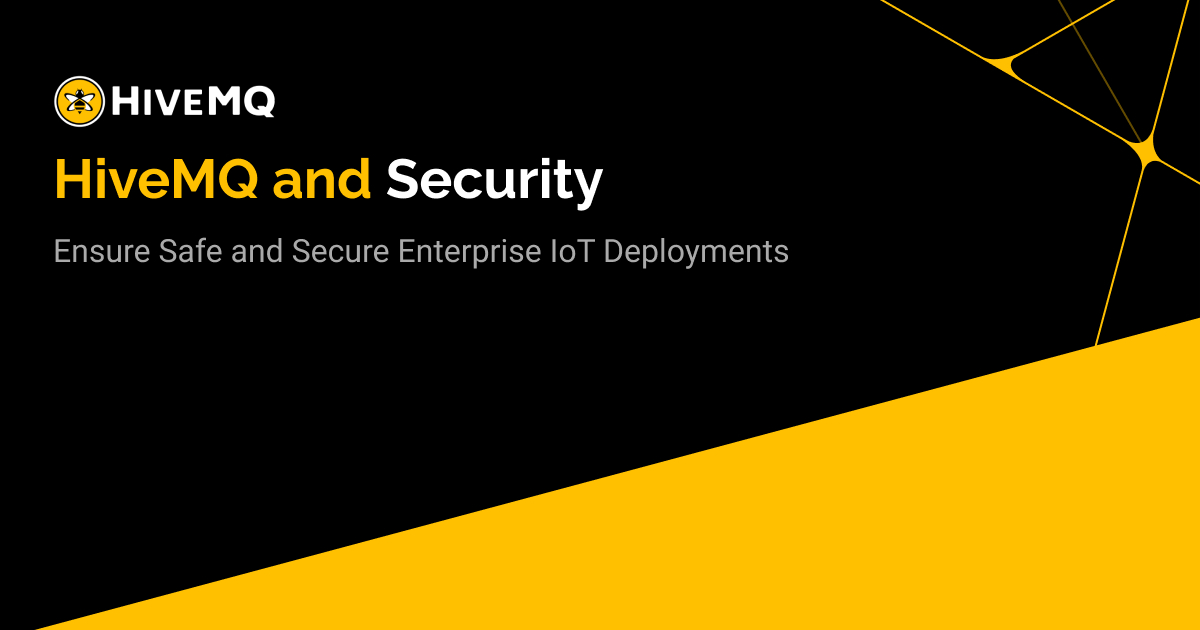 HiveMQ and Security – Safe & Secure Enterprise IoT Deployments