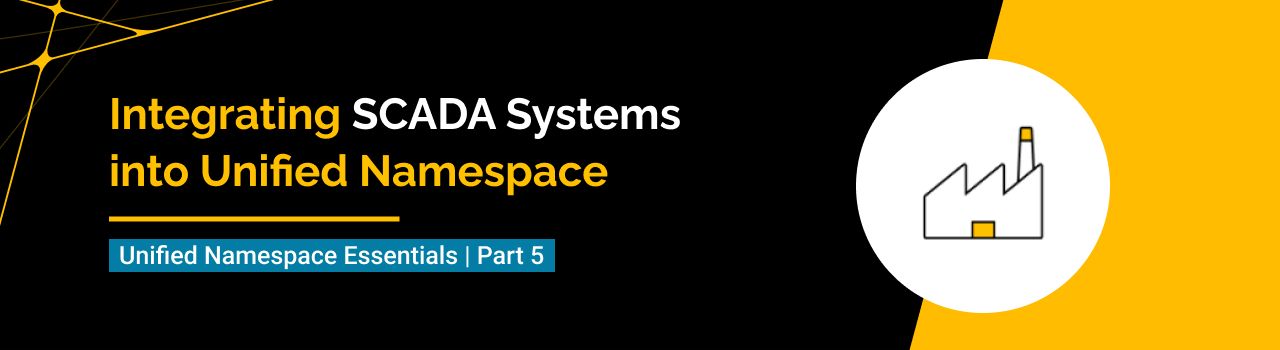 Integrating SCADA System into Unified Namespace