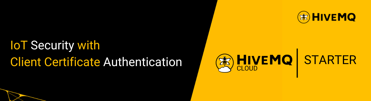 Enhance Your IoT Security with Client Certificate Authentication on HiveMQ Cloud Starter