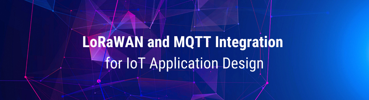 LoRaWAN and MQTT Integration for IoT Application Design
