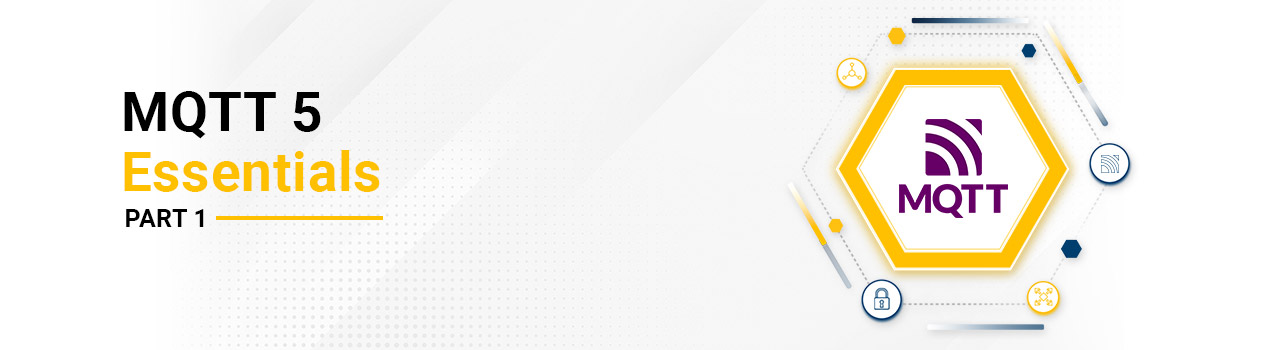 Introduction to MQTT 5 Protocol - MQTT 5 Essentials Part 1