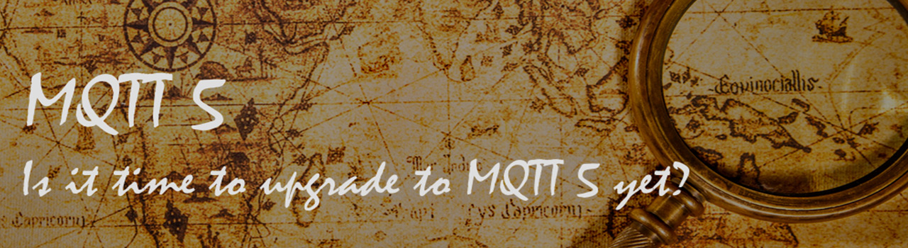 Is it time to upgrade to MQTT 5 yet?
