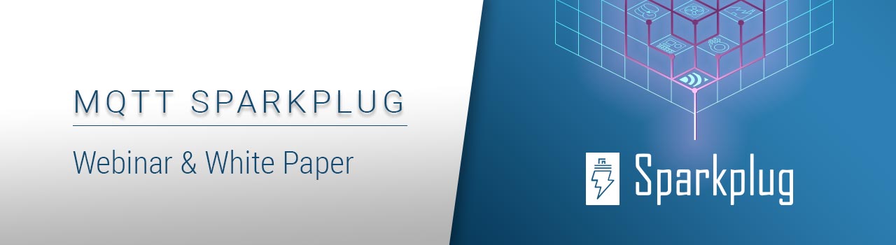 New White Paper and Webinar about MQTT Sparkplug
