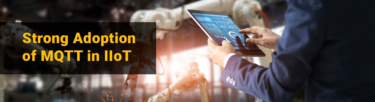 Strong Adoption of MQTT in IIoT
