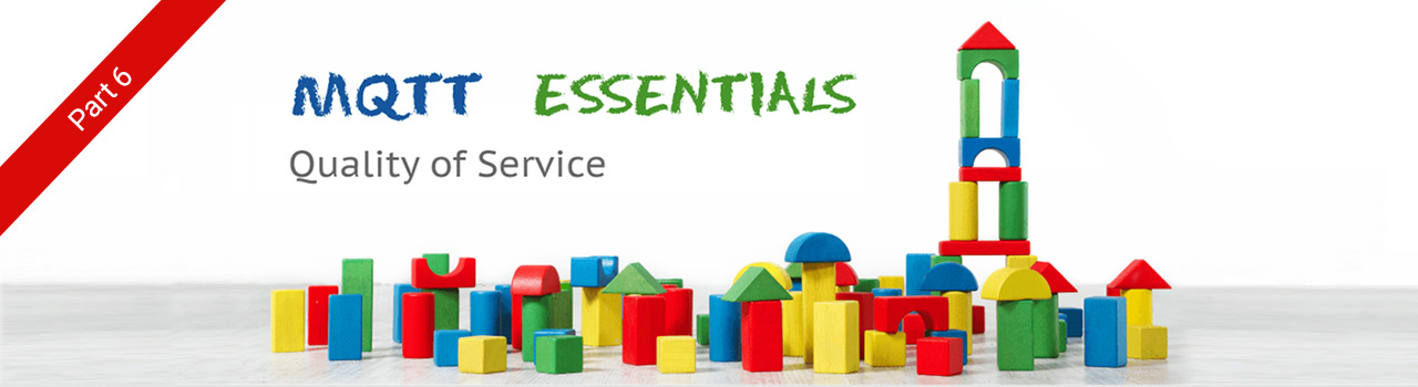 Quality of Service 0,1 & 2  - MQTT Essentials: Part 6