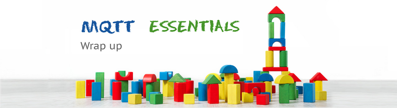 MQTT Essentials Wrap-Up