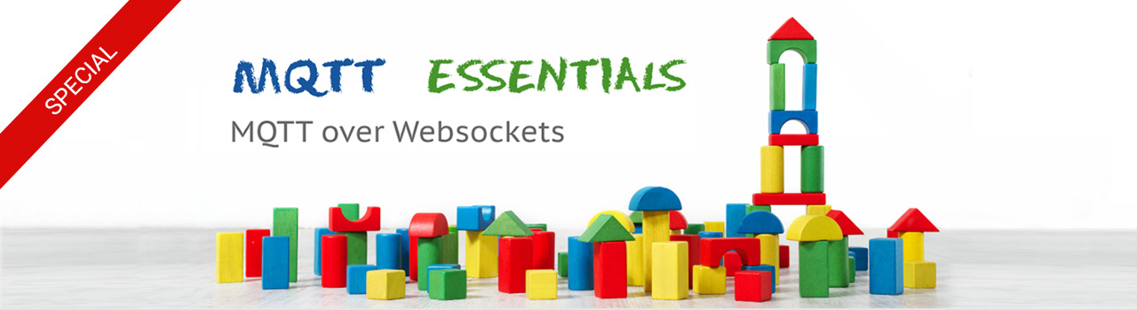 MQTT over WebSockets - MQTT Essentials Special