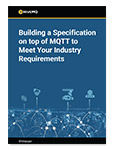 Defining an MQTT Specification to Meet Your Industry Requirements Whitepaper