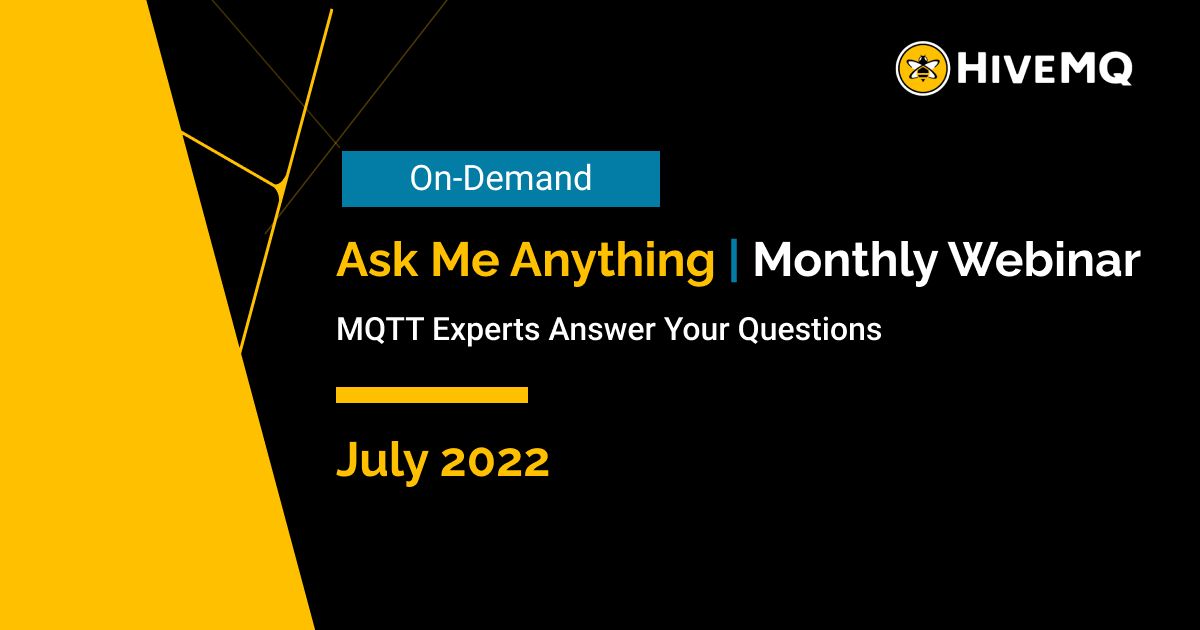MQTT Experts Answering Questions - July 2022