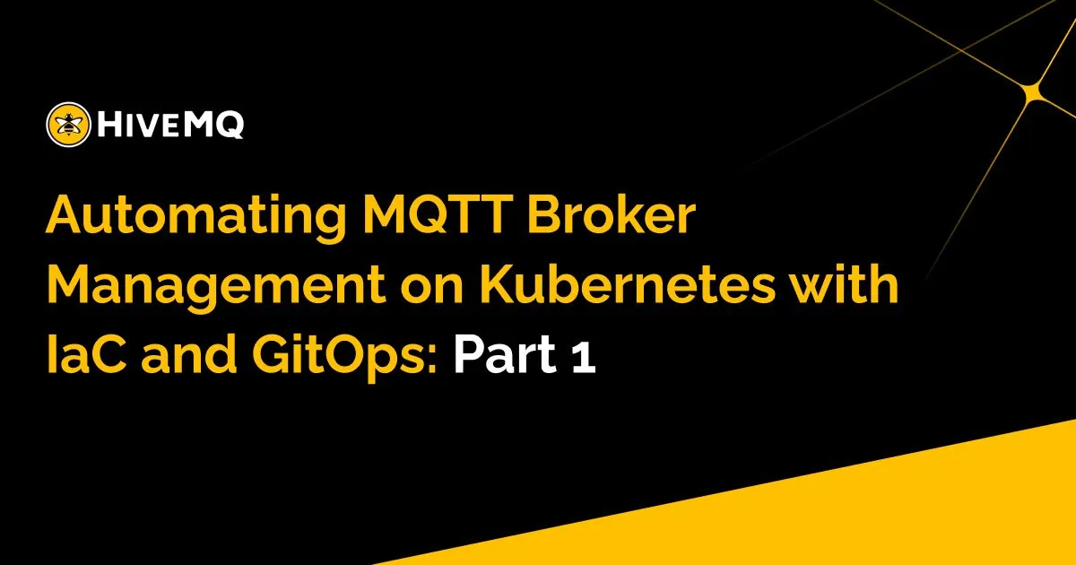 Automating MQTT Broker Management on Kubernetes with IaC and GitOps: Part 1