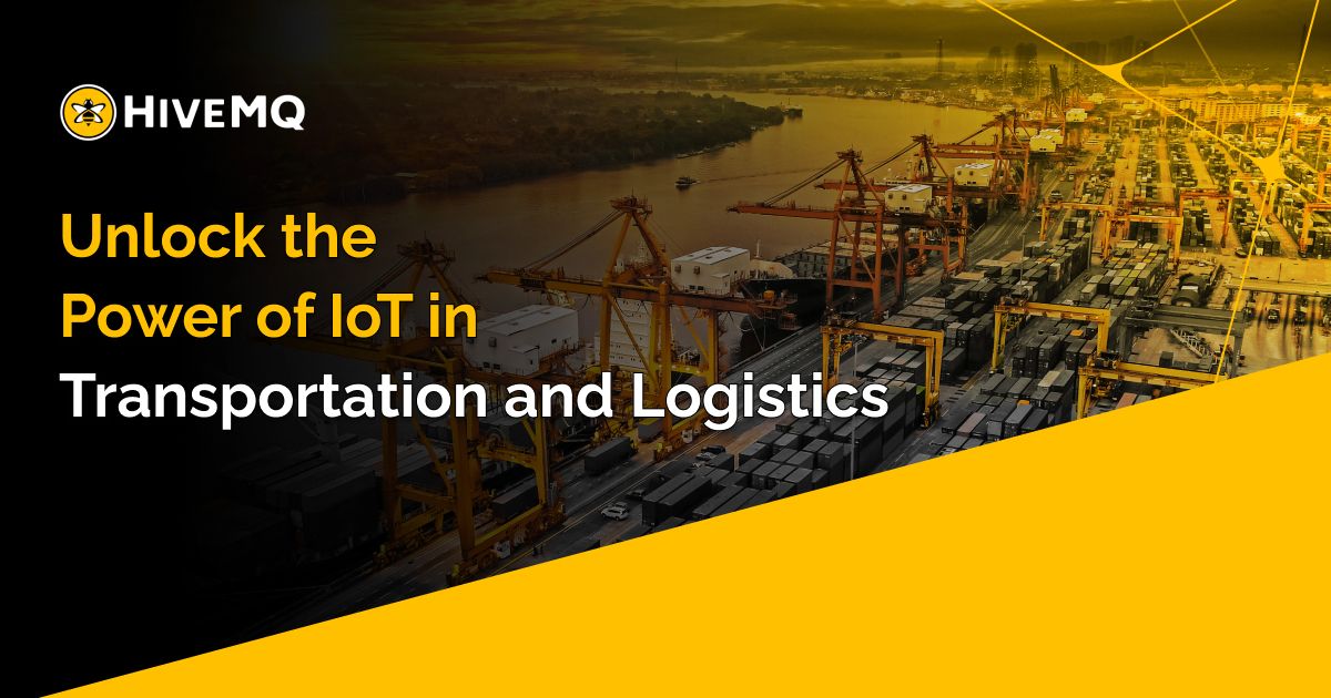 Unlock the Power of IoT in Transportation and Logistics