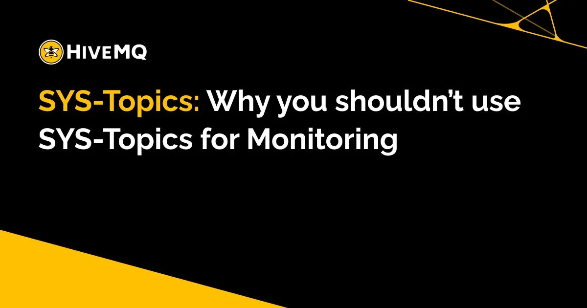 Sys Topic Image SYS-Topics: Why you shouldn’t use SYS-Topics for Monitoring