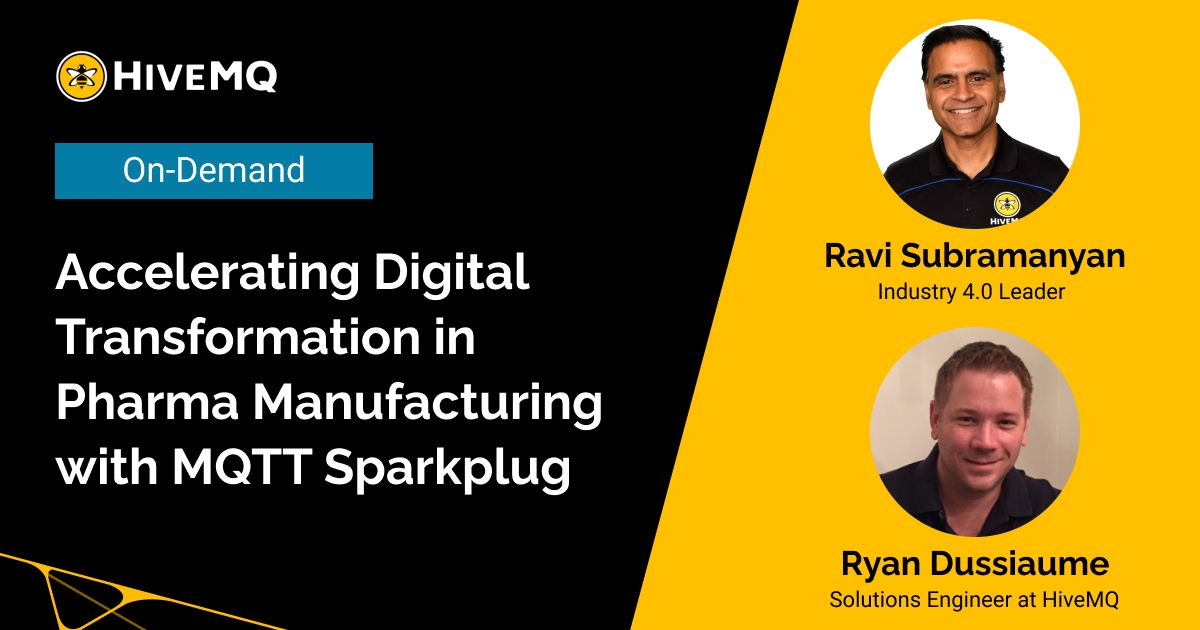 Accelerating Digital Transformation and IIoT in Pharma Manufacturing with MQTT Sparkplug