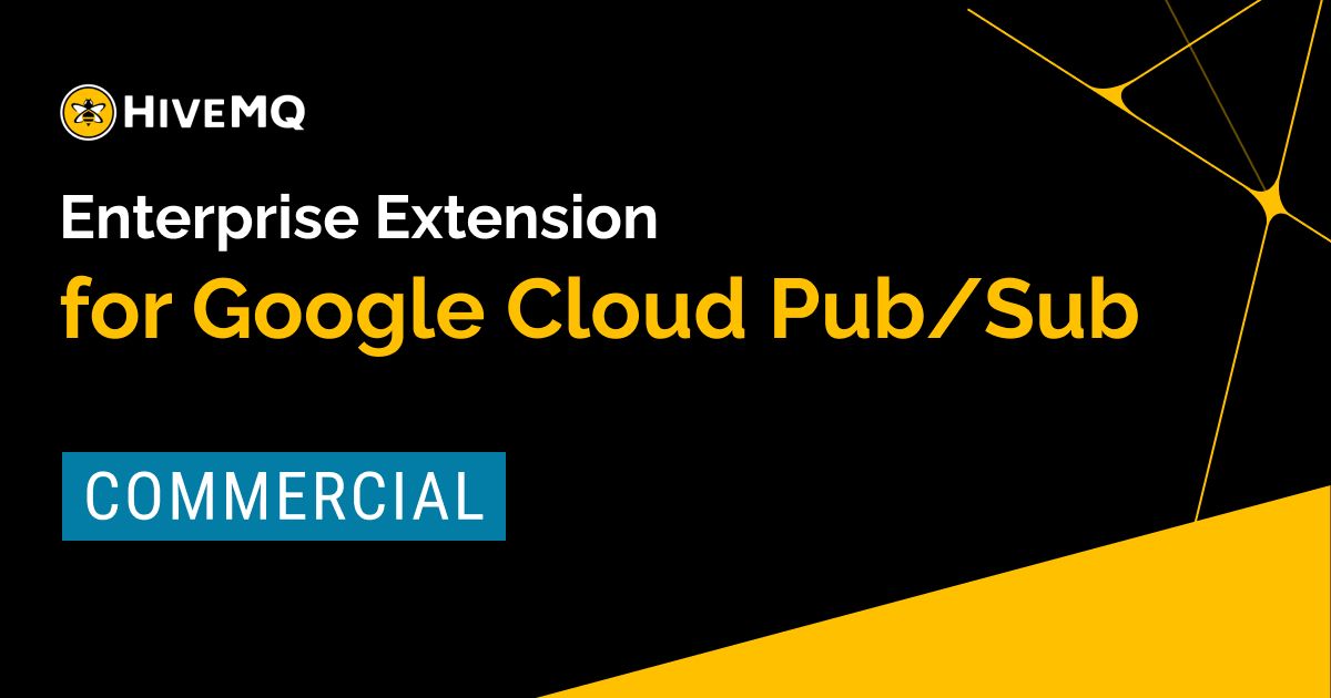 HiveMQ Enterprise Extension for Google Pub/Sub