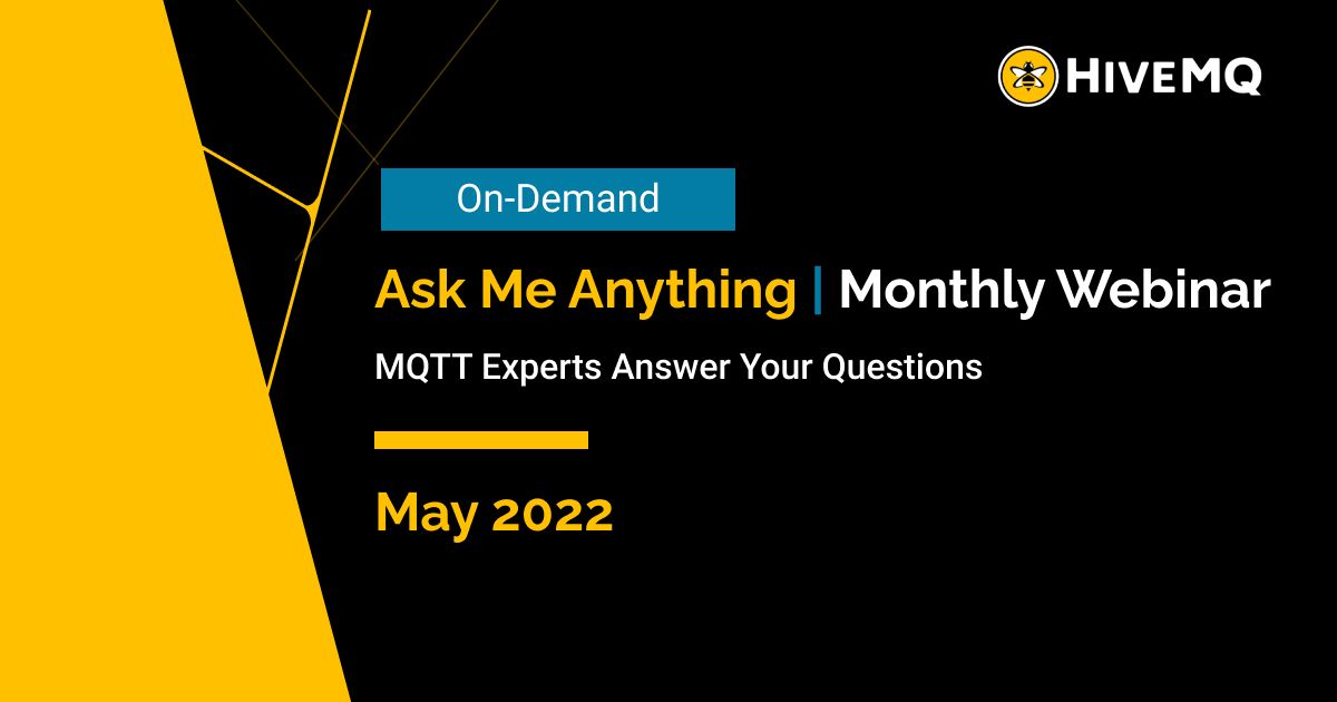 MQTT Experts Answering Questions - May 2022