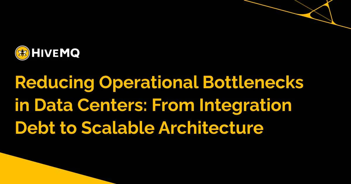 Reducing Operational Bottlenecks in Data Centers: From Integration Debt to Scalable Architecture
