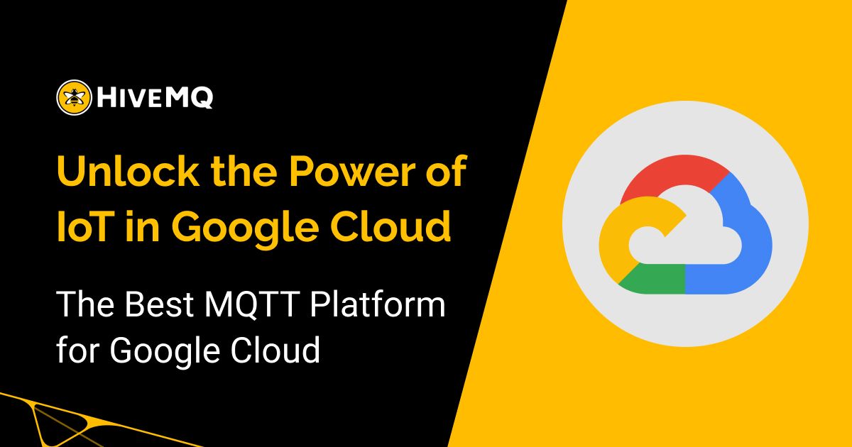 HiveMQ – The Best MQTT Solution for Google Cloud