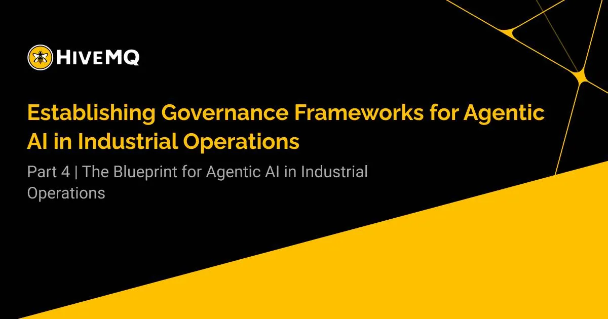 Establishing Governance Frameworks for Agentic AI in Industrial Operations
