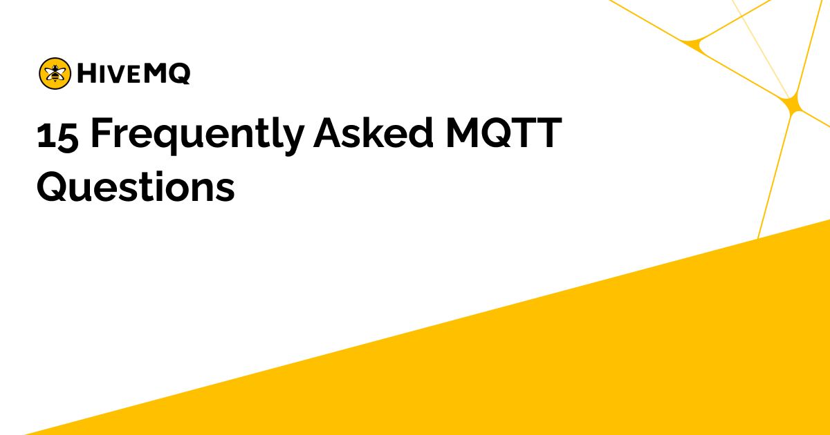 15 Frequently Asked MQTT Questions