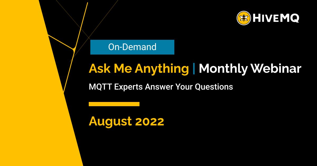 MQTT Experts Answering Questions - August 2022