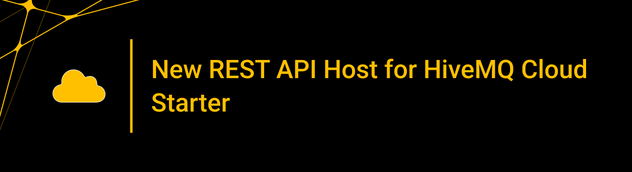 New REST API Host for HiveMQ Cloud Starter