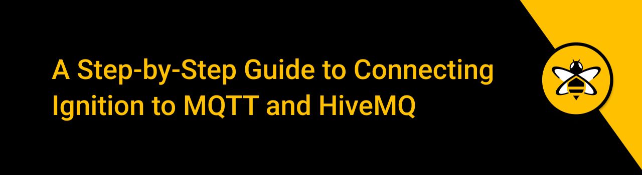 A Step-by-Step Guide to Connecting Ignition to MQTT and HiveMQ