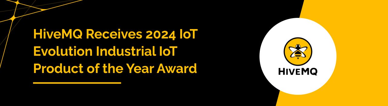 HiveMQ Receives 2024 IoT Evolution Industrial IoT Product of the Year Award