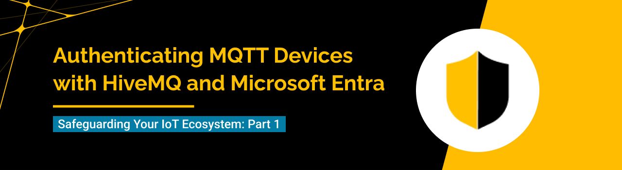 Authenticating MQTT Devices with HiveMQ and Microsoft Entra