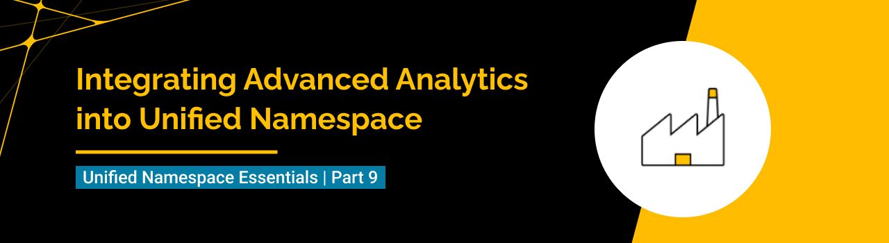 Integrating Advanced Analytics into Unified Namespace