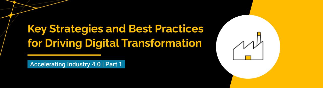 Key Strategies and Best Practices for Driving Digital Transformation