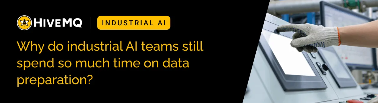 Why do industrial AI teams still spend so much time on data preparation?