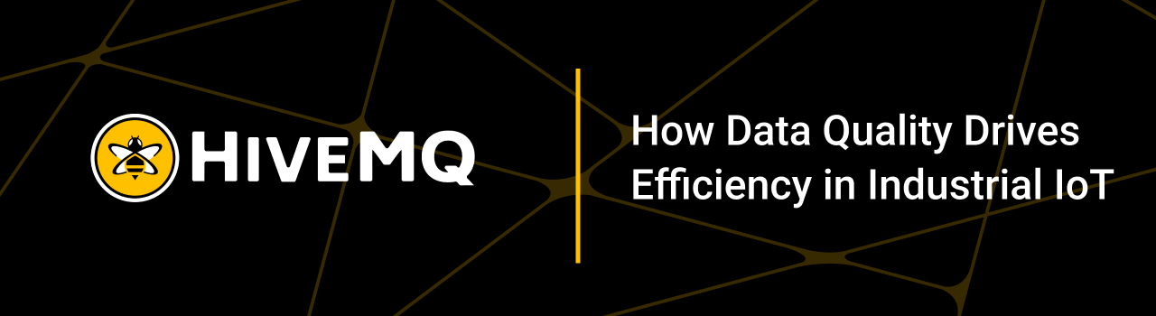 How Data Quality Drives Efficiency in Industrial IoT