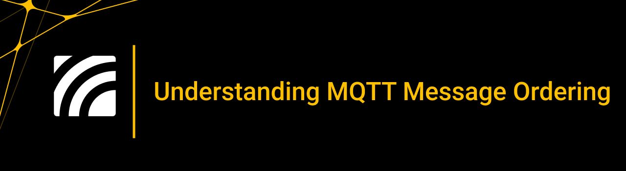 Understanding MQTT Message Ordering