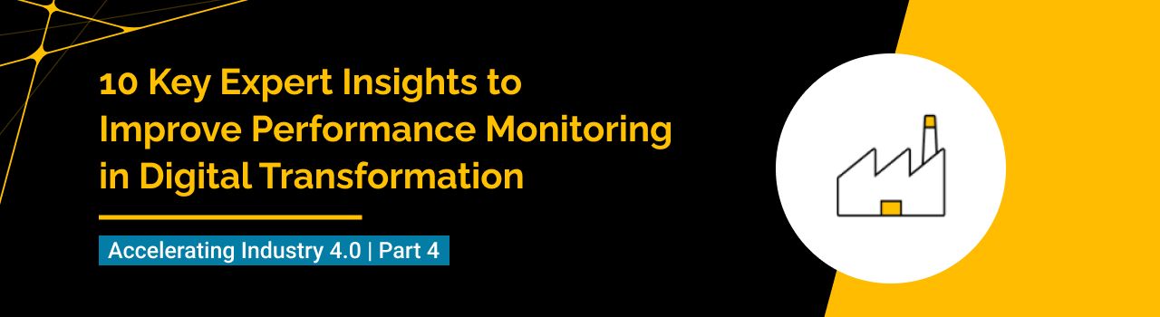 10 Key Expert Insights to Improve Performance Monitoring in Digital Transformation