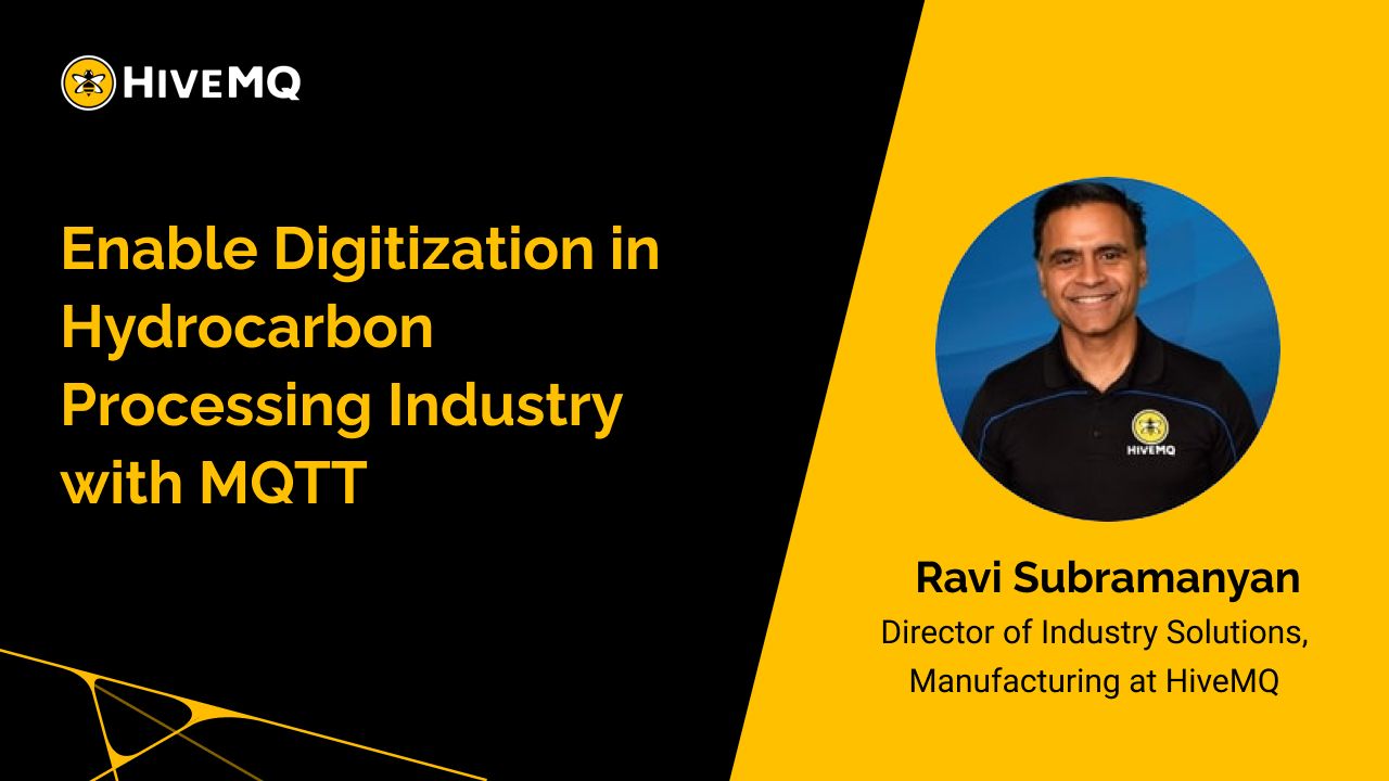 Enable Digitization in Hydrocarbon Processing Industry with MQTT